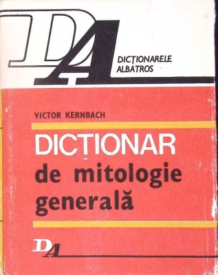 DICTIONAR DE MITOLOGIE GENERALA-VICTOR KERNBACH-163181 foto