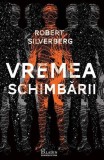 Cumpara ieftin Vremea schimbării - Hardcover - Robert Silverberg - Paladin