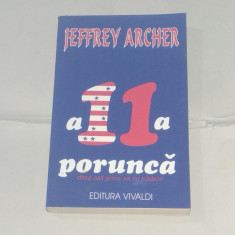 JEFFREY ARCHER - A 11-A PORUNCA daca esti prins, sa nu tradezi !