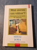Mai avem un viitor ? Mihai Sora