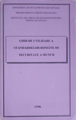 GHID DE UTILIZARE A STANDARDELOR ROMANE DE SECURITATE A MUNCII-MINISTERUL MUNCII SI PROTECTIEI SOCIALE-253763 foto