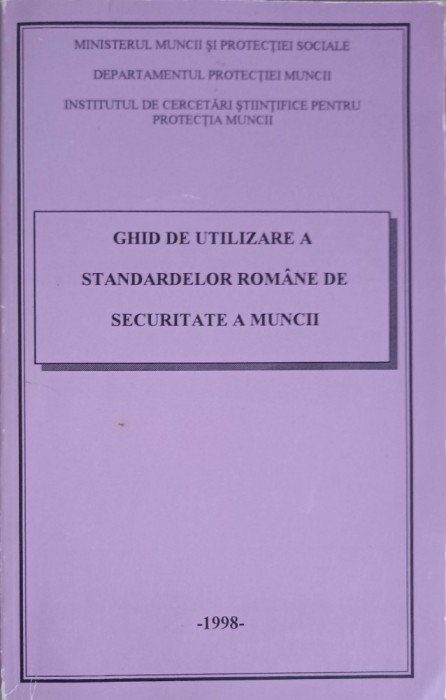 GHID DE UTILIZARE A STANDARDELOR ROMANE DE SECURITATE A MUNCII-MINISTERUL MUNCII SI PROTECTIEI SOCIALE-253763