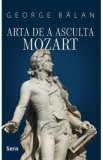 Arta de a asculta Mozart - George Balan
