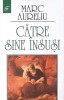 Catre Sine Insusi - Marc Aureliu - Editura Vestala, 2015 - Filosofie - Stare Buna - Carte