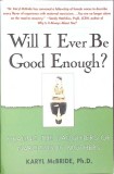 Will I Ever Be Good Enough? Karyl McBride - Psihologie, Atria, 2013, Engleza, Paperback