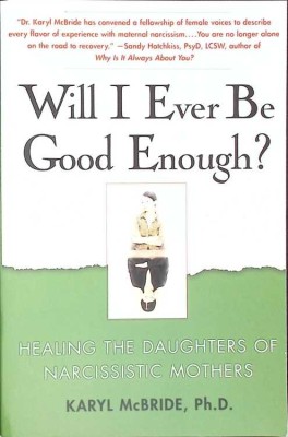WILL I EVER BE GOOD ENOUGH?-KARYL MCBRIDE-266737 foto