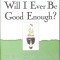 WILL I EVER BE GOOD ENOUGH?-KARYL MCBRIDE-266737