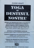 Yoga Si Destinul Nostru - Elisse Kraft ,560201