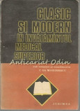 Clasic Si Modern In Invatamantul Medical Superior - C. Gh. Marinescu