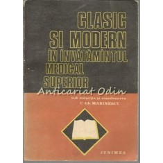 Clasic Si Modern In Invatamantul Medical Superior - C. Gh. Marinescu