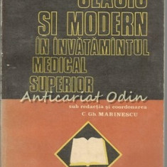 Clasic Si Modern In Invatamantul Medical Superior - C. Gh. Marinescu