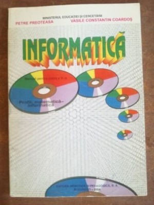 Informatica. Manual pentru clasa a X-a - Petre Preoteasa, Vasile Constantin Coardos foto