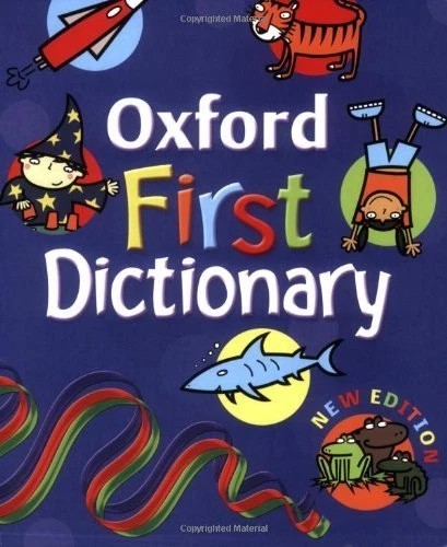 Oxford First Dictionary &ndash; ideal pentru copii care &icirc;nvață engleza