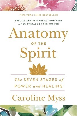 Anatomy of the Spirit: The Seven Stages of Power and Healing foto