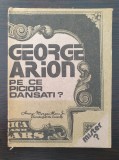 PE CE PICIOR DANSATI? - George Arion