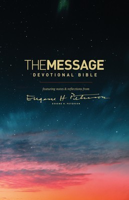 The Message Devotional Bible: Featuring Notes &amp; Reflections from Eugene H. Peterson