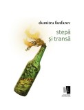 Stepă și transă - Paperback brosat - dumitru fanfarov - Casa de editură Max Blecher, 2021