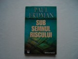 Sub semnul riscului - Paul Erdman, 2008, Rao