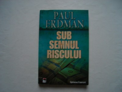 Sub semnul riscului - Paul Erdman foto