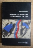 Pavel Moraru - Informatii militare de pe frontul de est