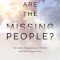 Where Are the Missing People?: The Sudden Disappearance of Millions and What Happens Next
