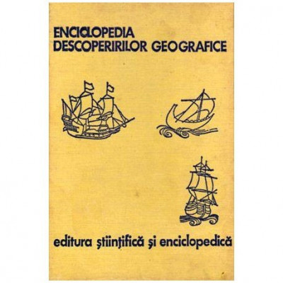 Ioan Popovici, Nicolae Caloianu, Sterie Ciulache, Ion Letea - Enciclopedia descoperirilor geografice - 101352 foto