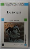 LE TORRENT par ANNE HEBERT , 1989