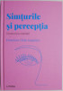 Simturile si perceptia. Constructia realitatii &ndash; Francisco Claro Izaguirre (cateva sublinieri)