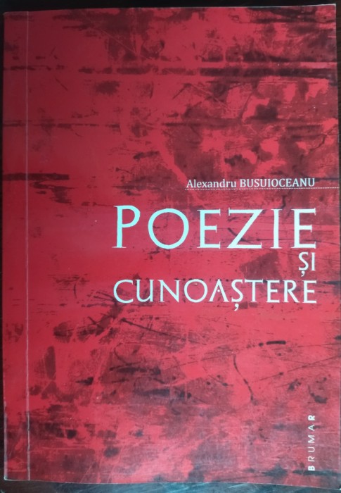 ALEXANDRU BUSUIOCEANU: POEZIE SI CUNOASTERE / dedicatie &amp; autograf ale ingrijitoarei editiei CRISULA STEFANESCU (2010)