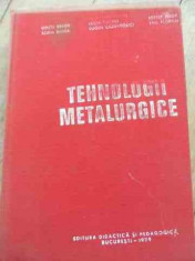 Tehnologii Metalurgice - V. Brabie S. Badea P. Moldovan L. Tocaci E. Cazimi,528010 foto