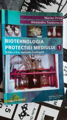 BIOTEHNOLOGIA PROTECTIEI MEDIULUI , PETRE SI ALEXANDRU TEODORESCU , VOL I-II foto