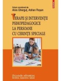 Cumpara ieftin Terapii si interventii psihopedagogice la persoane cu cerinte speciale/Alois Ghergut, Adriana Rosan
