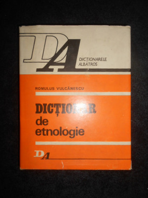 Romulus Vulcanescu - Dictionar de etnologie (1979, editie cartonata) foto
