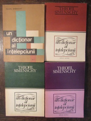 Un dicționar al &amp;icirc;nțelepciunii - Theofil Simenschy foto