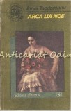 Cumpara ieftin Arca lui Noe - Ionel Teodoreanu, Editura Albatros, 1991, 324 pagini, Roman