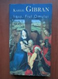 Kahlil Gibran - Iisus, fiul omului