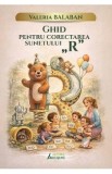 Ghid pentru corectarea sunetului &bdquo;R&rdquo; - Valeria Balaban
