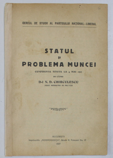 STATUL SI PROBLEMA MUNCEI , CONFERINTA TNUTA de N.D. CHIRCULESCU , 1927