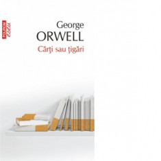 Carti sau tigari (editie de buzunar) - George Orwell, Ciprian Siulea