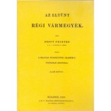 Az eltűnt r&eacute;gi v&aacute;rmegy&eacute;k I-II. - Pesty Frigyes