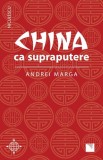 China ca supraputere - Andrei Marga