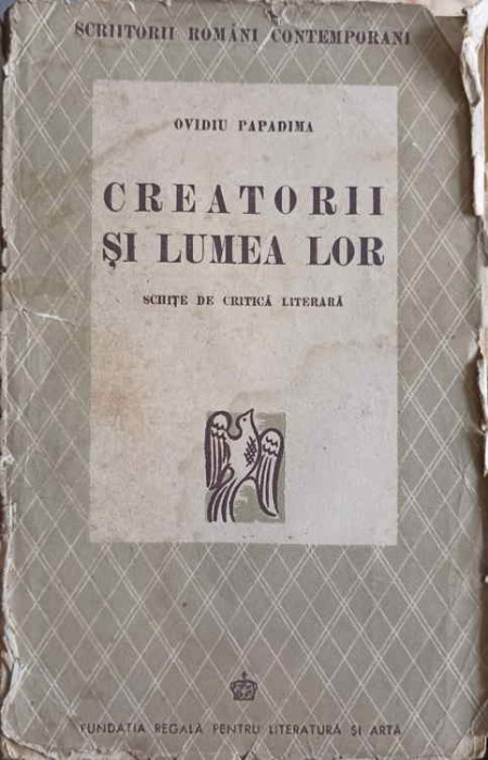 CREATORII SI LUMEA LOR. SCHITE DE CRITICA LITERARA-OVIDIU PAPADIMA-253702