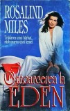 Rosalind Miles - Intoarcerea la Eden