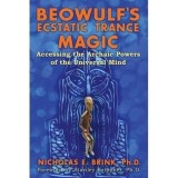 Beowulf&#039;s Ecstatic Trance Magic: Accessing the Archaic Powers of the Universal Mind