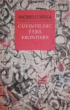 Cuvintelnic fara frontiere - Andrei Cornea - Carte Beletristica