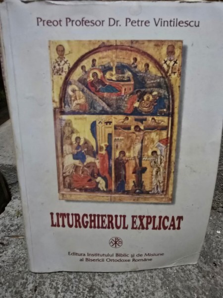 Liturghierul explicat - Petre Vintilescu
