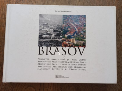 Brasov: Atmosfera, Arhitectura Si Spatiu Urban - Teofil Mihailescu, 2014 foto