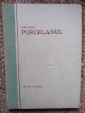 Jean Baras - Porcelanul -1926, ed. cartonata, prefata de Al. Tzigara Samurcas