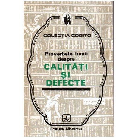 colectiv - Proverbele lumii despre calitati si defecte - 101577