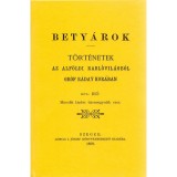 Bety&aacute;rok - T&ouml;rt&eacute;netek az alf&ouml;ldi rabl&oacute;vil&aacute;gb&oacute;l gr&oacute;f R&aacute;day kor&aacute;ban - B&eacute;kefi Antal